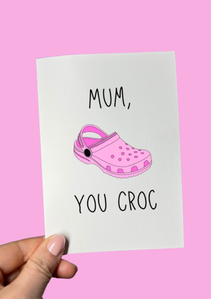Mum, You Croc!