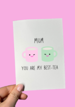 Mum you are my best-tea